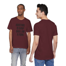 Load image into Gallery viewer, Adulting Is Soup and I Am a Fork T-Shirt