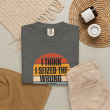 Load image into Gallery viewer, I Think I Seized The Wrong Day Retro Sunset T-Shirt