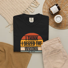 Load image into Gallery viewer, I Think I Seized The Wrong Day Retro Sunset T-Shirt