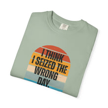 Load image into Gallery viewer, I Think I Seized The Wrong Day Retro Sunset T-Shirt