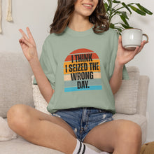 Load image into Gallery viewer, I Think I Seized The Wrong Day Retro Sunset T-Shirt