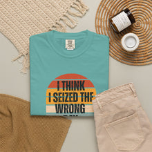 Load image into Gallery viewer, I Think I Seized The Wrong Day Retro Sunset T-Shirt
