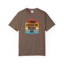 Load image into Gallery viewer, I Think I Seized The Wrong Day Retro Sunset Comfort Colors Snarky T-Shirt - Samantha Cade Collection