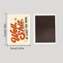 Load image into Gallery viewer, Well Shit. At Least You Tried | Ceramic Magnet - Samantha Cade Collection