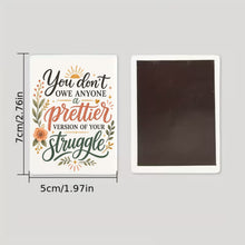 Load image into Gallery viewer, You Don't Owe Anyone a Prettier Version of Your Struggle | Ceramic Magnet - Samantha Cade Collection