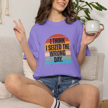 Load image into Gallery viewer, I Think I Seized The Wrong Day Retro Sunset T-Shirt
