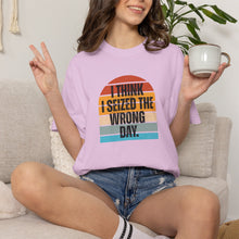 Load image into Gallery viewer, I Think I Seized The Wrong Day Retro Sunset T-Shirt
