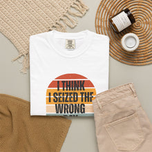 Load image into Gallery viewer, I Think I Seized The Wrong Day Retro Sunset T-Shirt
