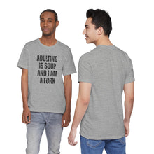 Load image into Gallery viewer, Adulting Is Soup and I Am a Fork T-Shirt
