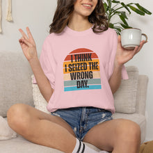 Load image into Gallery viewer, I Think I Seized The Wrong Day Retro Sunset T-Shirt
