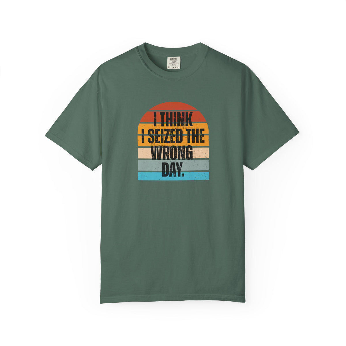 I Think I Seized the Wrong Day retro sunset Comfort Colors T-shirt