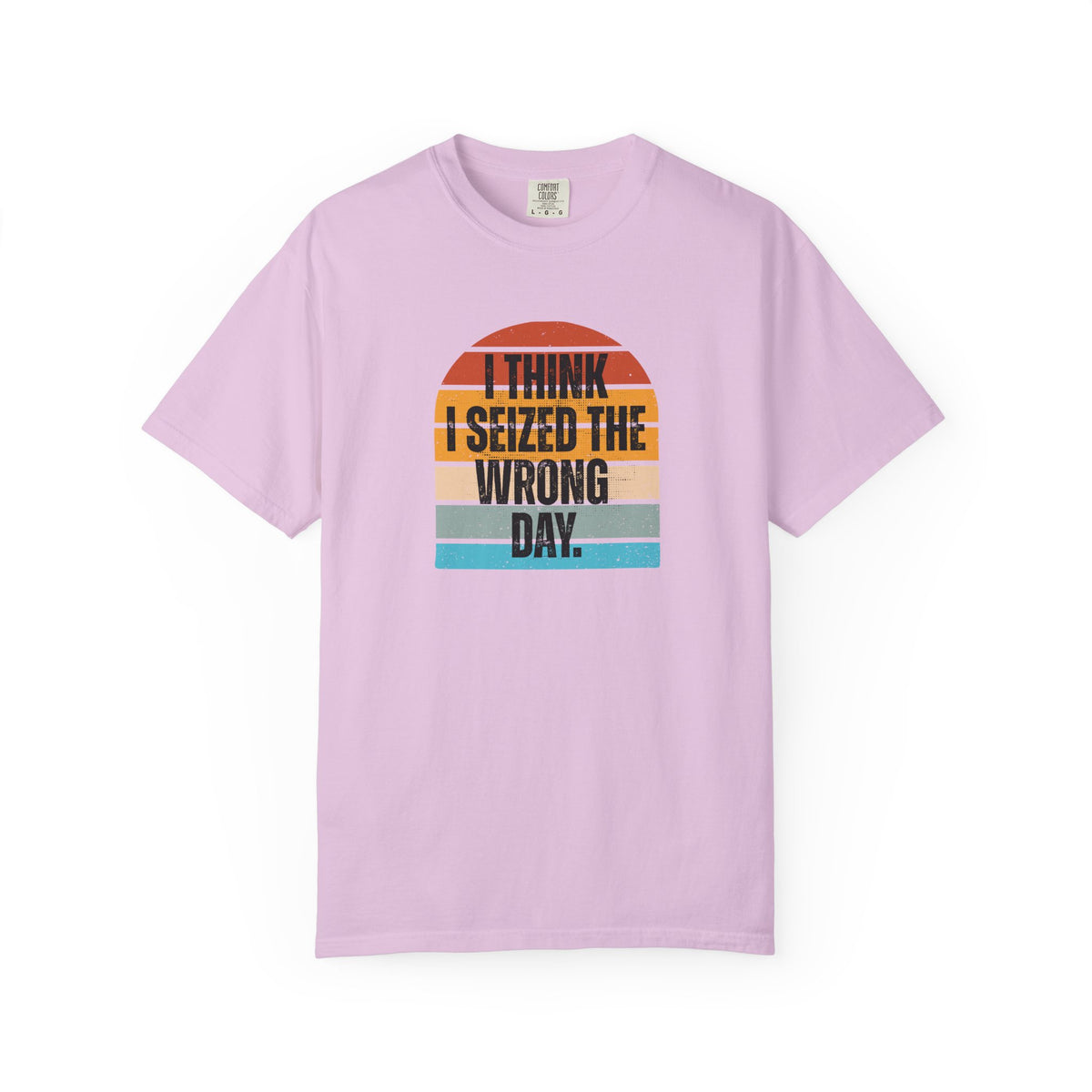 I Think I Seized the Wrong Day retro sunset Comfort Colors T-shirt