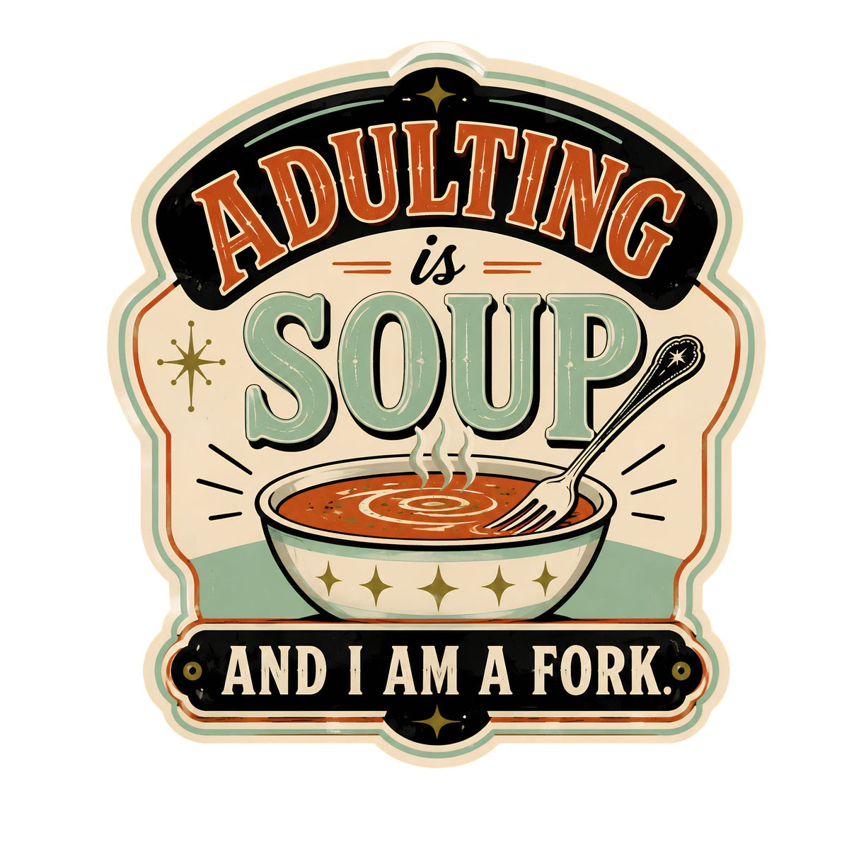 Adulting is Soup Sticker - Samantha Cade Collection