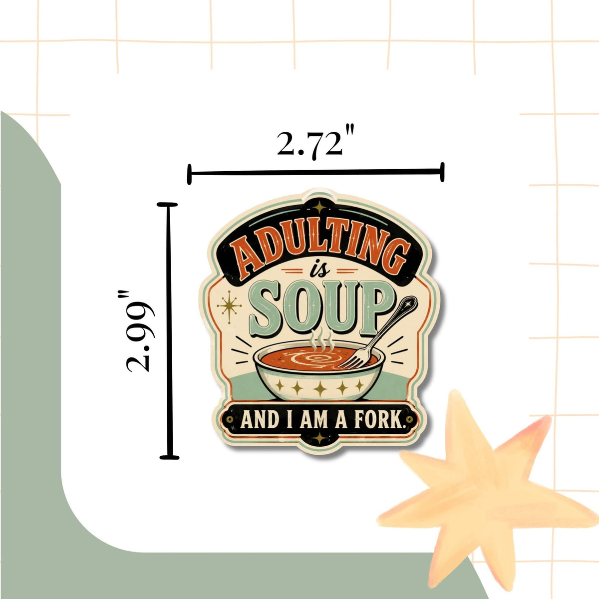 Adulting is Soup Sticker - Samantha Cade Collection