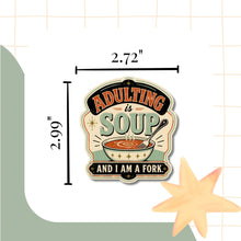 Load image into Gallery viewer, Adulting is Soup Sticker - Samantha Cade Collection
