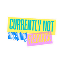 Load image into Gallery viewer, Currently Not Accepting Feedback Sticker - Samantha Cade Collection
