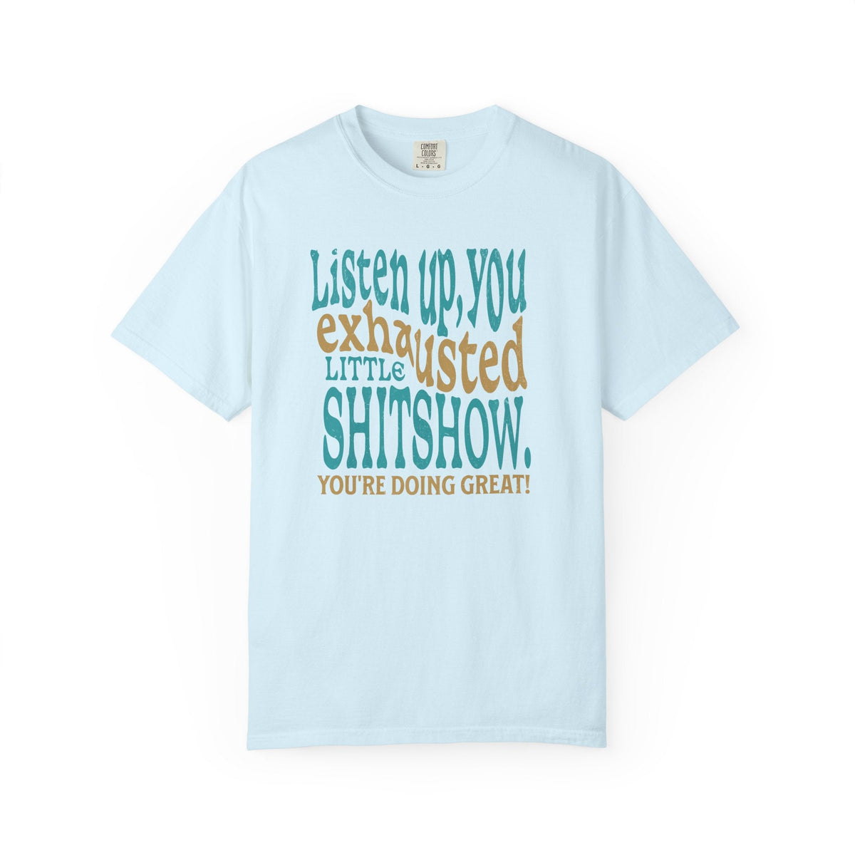 Exhausted Little Shitshow T-Shirt | Funny Sarcastic Quote Tee - Samantha Cade Collection