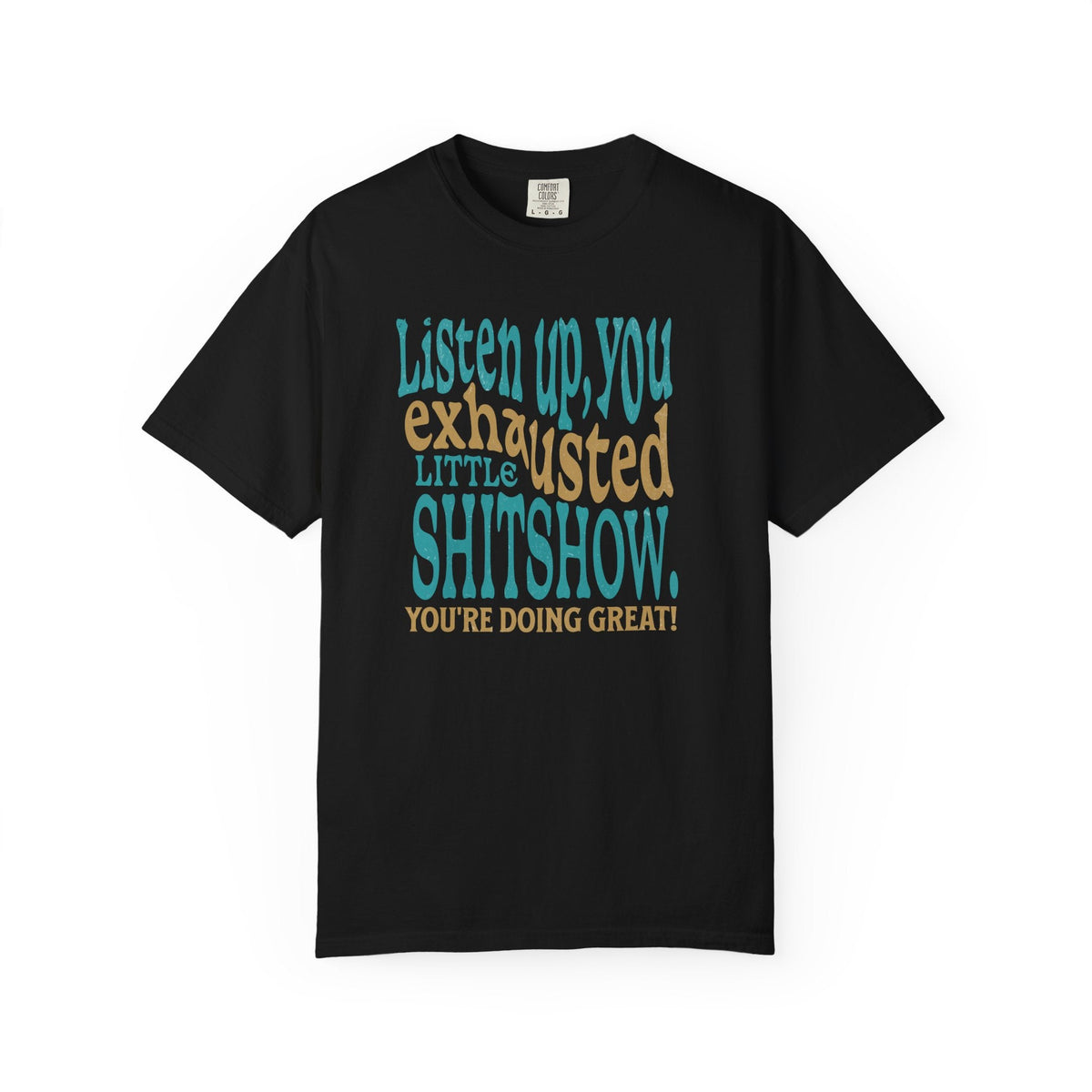 Exhausted Little Shitshow T-Shirt | Funny Sarcastic Quote Tee - Samantha Cade Collection