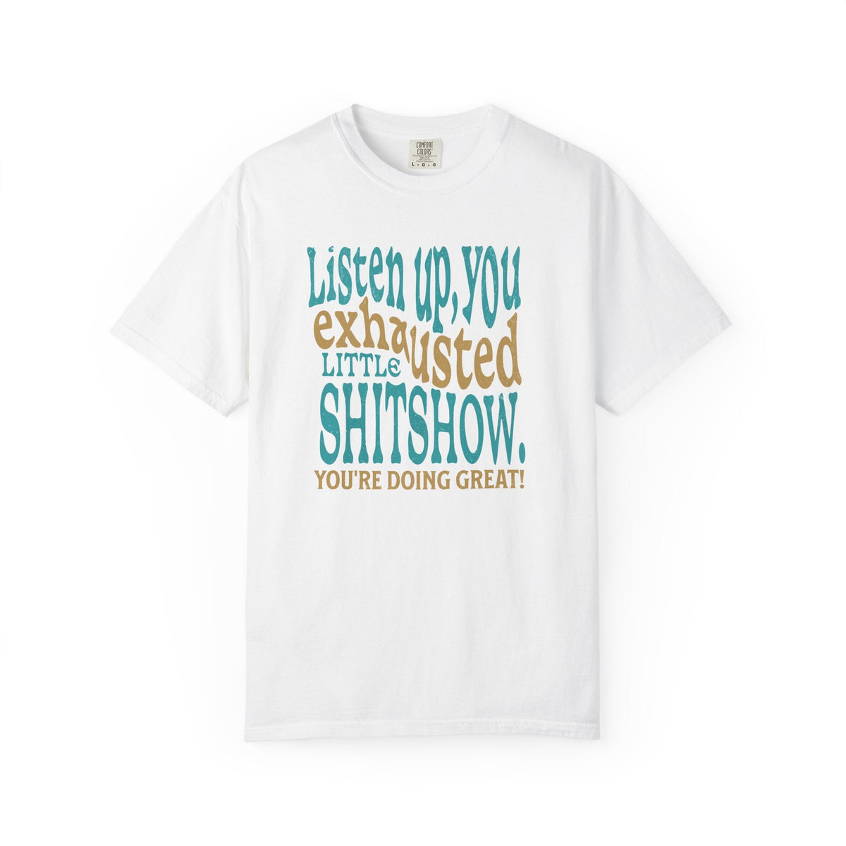 Exhausted Little Shitshow T-Shirt | Funny Sarcastic Quote Tee - Samantha Cade Collection