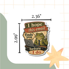 Load image into Gallery viewer, Hope This Email Finds You Before I do Sticker - Samantha Cade Collection
