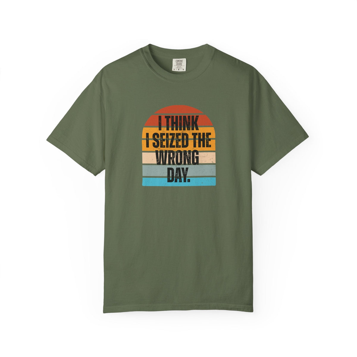 I Think I Seized The Wrong Day Retro Sunset Comfort Colors Snarky T-Shirt - Samantha Cade Collection
