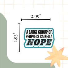 Load image into Gallery viewer, NOPE Sticker - Samantha Cade Collection
