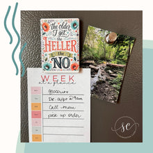Load image into Gallery viewer, The Older I Get, The Heller the No. Ceramic Magnet - Samantha Cade Collection
