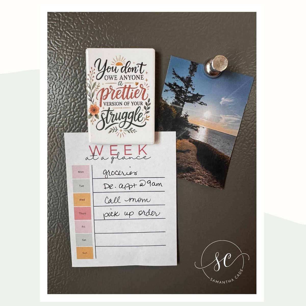 You Don't Owe Anyone a Prettier Version of Your Struggle | Ceramic Magnet - Samantha Cade Collection