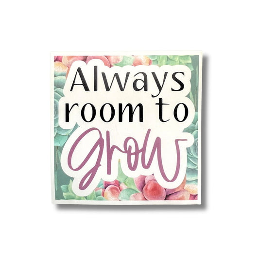 Always room to Grow Sticker - Samantha Cade Collection