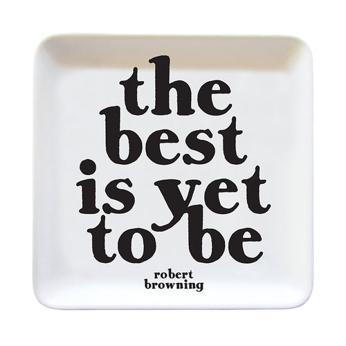 Trinket Dishes - Best Is Yet To Be (Robert Browning) - Samantha Cade Collection
