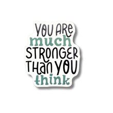 Load image into Gallery viewer, You Are Much Stronger than You Think Sticker - Samantha Cade Collection
